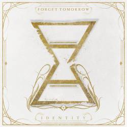 Forget Tomorrow : Identity